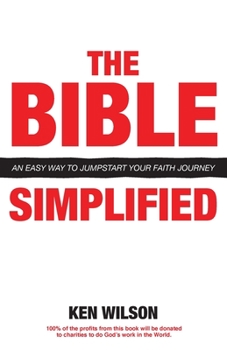 Paperback The Bible... Simplified: An Easy Way to Jumpstart Your Faith Journey Book