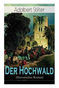 Paperback Der Hochwald (Historischer Roman): Scheiternde Liebesgeschichte vor der Kulisse des Dreißigjährigen Krieges [German] Book