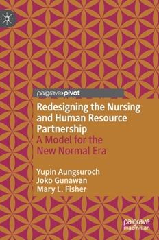 Hardcover Redesigning the Nursing and Human Resource Partnership: A Model for the New Normal Era Book