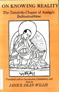 Hardcover On Knowing Reality: The Tattvartha Chapter of Asanga's Bodhisattvabhumi Book