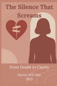 The Silence That Screams: From Doubt to Clarity — A Woman’s Guide to Unmasking Betrayal