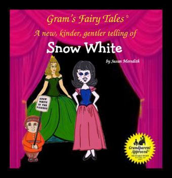Paperback Snow White: A new kinder, gentler telling of a fairy tale classic Book