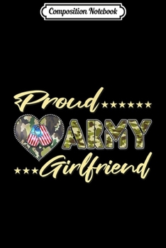 Composition Notebook: Proud Army Girlfriend - US Flag Dog Tags Heart Military Gift Premium  Journal/Notebook Blank Lined Ruled 6x9 100 Pages