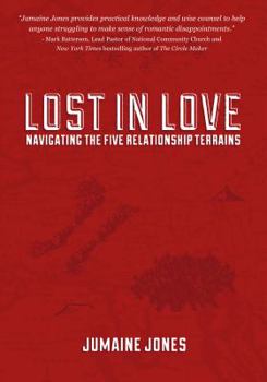 Paperback Lost In Love:: Navigating the Five Relationship Terrains Book