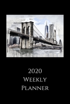 2020 Weekly Planner: Brooklyn Bridge; January 1, 2020 - December 31, 2020; 6" x 9"
