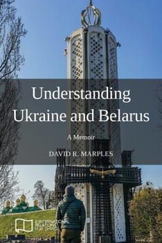 Paperback Understanding Ukraine and Belarus: A Memoir Book