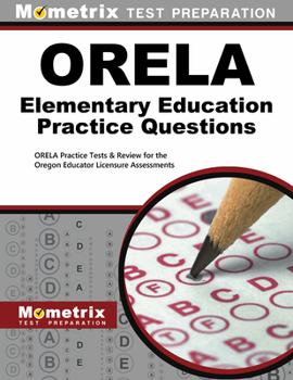 Paperback ORELA Elementary Education Practice Questions: ORELA Practice Tests & Review for the Oregon Educator Licensure Assessments Book