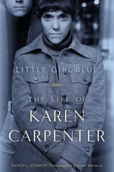 Paperback Little Girl Blue: The Life of Karen Carpenter Book