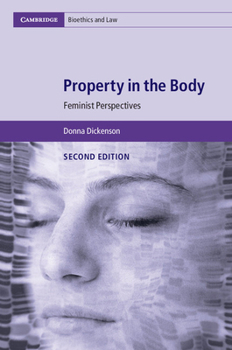 Property in the Body: Feminist Perspectives - Book  of the Cambridge Bioethics and Law