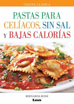 Paperback Pastas Para Celíacos, Sin Sal Y Bajas Calorías [Spanish] Book