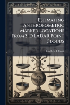 Estimating Anthropometric Marker Locations From 3-D LADAR Point Clouds