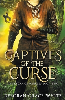 Captives of the Curse - Book #2 of the Kyona Chronicles