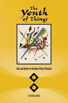 Paperback The Youth of Things: Life and Death in the Age of Kajii Motojiro Book