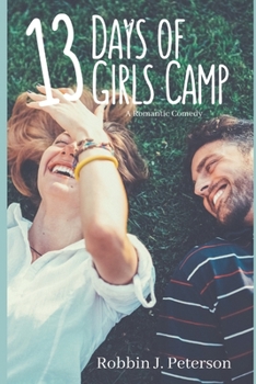 13 Days of Girls Camp: A Romantic Comedy