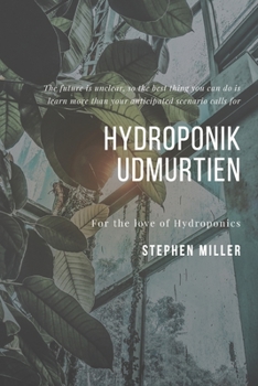 Paperback Hydroponik Udmurtien: The Ultimate Beginners Guide to Building a Hydroponic System Book