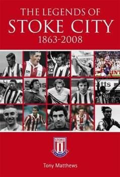 Paperback The Legends of Stoke City 1863 - 2008 Book