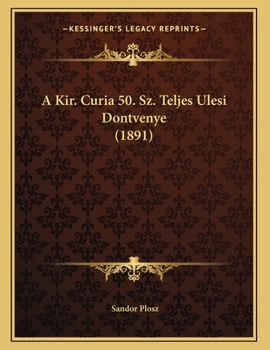 Paperback A Kir. Curia 50. Sz. Teljes Ulesi Dontvenye (1891) [Hungarian] Book