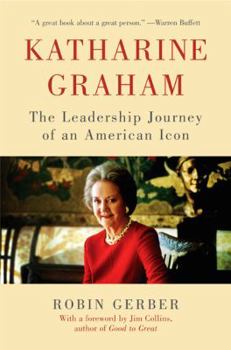 Hardcover Katharine Graham: The Leadership Journey of an American Icon Book
