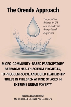 Hardcover Micro-Community-Based Participatory Research Health Science Projects, to Problem-solve and Build Leadership skills in Children at risk of ACES in extr Book