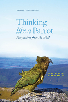 Paperback Thinking Like a Parrot: Perspectives from the Wild Book