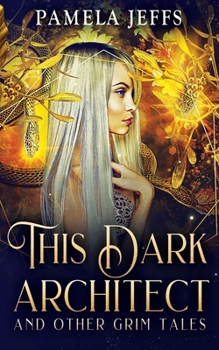 Paperback This Dark Architect and Other Grim Tales Book