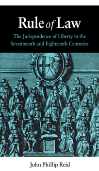 Hardcover Rule of Law: The Jurisprudence of Liberty in the Seventeenth and Eighteenth Centuries Book