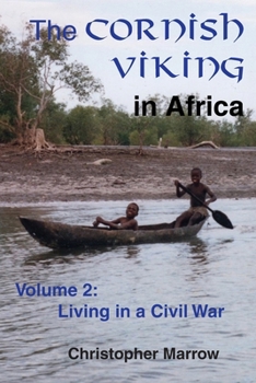 Paperback The Cornish Viking in Africa: Volume 2: Living in a Civil War Book