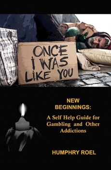 Paperback New Beginnings: A Self Help Guide for Gambling and Other Addictions Book
