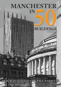 Manchester in 50 Buildings - Book  of the In 50 Buildings