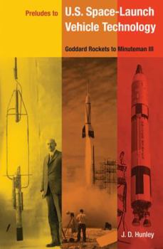 Paperback Preludes to U.S. Space-Launch Vehicle Technology: Goddard Rockets to Minuteman III Book