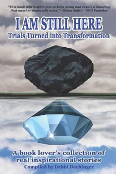 Paperback I Am Still Here: Trials Turned into Transformation Book