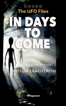 Paperback THE UFO FILES - In Days To Come Book