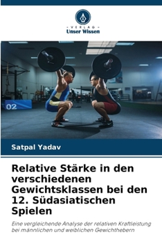 Paperback Relative Stärke in den verschiedenen Gewichtsklassen bei den 12. Südasiatischen Spielen (German Edition) [German] Book