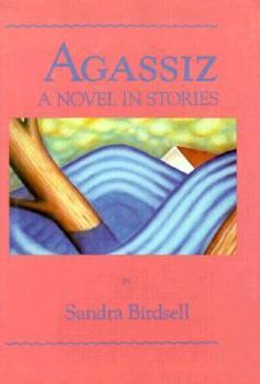 Hardcover Agassiz: A Novel in Stories Book
