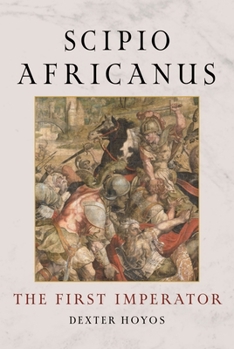 Hardcover Scipio Africanus: The First Imperator Book