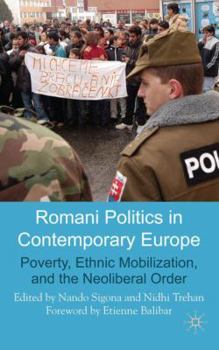 Hardcover Romani Politics in Contemporary Europe: Poverty, Ethnic Mobilization, and the Neoliberal Order Book