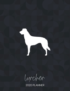 Paperback Lurcher 2020 Planner: Dated Weekly Diary With To Do Notes & Dog Quotes Book