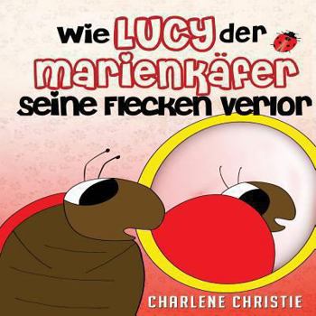 Paperback Wie Lucy Der Marienkafer Seine Flecken Verlor Book