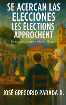 Paperback Se acercan las elecciones: Drama en tres actos. Edición bilingüe. [Spanish] Book