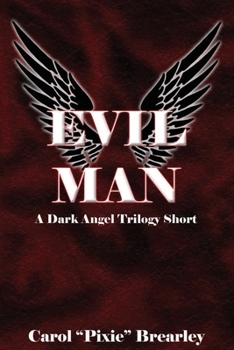 Paperback Evil Man: A Dark Angel Trilogy Short Book