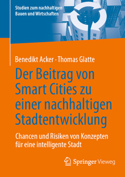 Paperback Der Beitrag Von Smart Cities Zu Einer Nachhaltigen Stadtentwicklung: Chancen Und Risiken Von Konzepten Für Eine Intelligente Stadt [German] Book