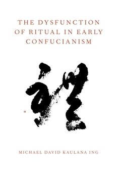 Paperback The Dysfunction of Ritual in Early Confucianism Book