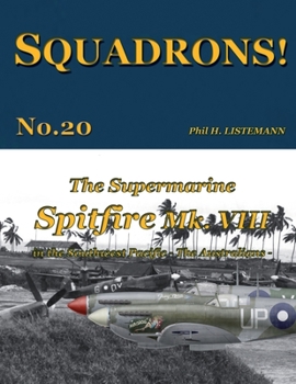 Paperback The Supermarine Spitfire Mk. VIII: in the Southwest Pacific - The Australians Book