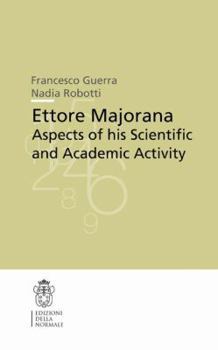 Paperback Ettore Majorana: Aspects of His Scientific and Academic Activity Book