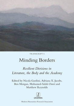 Paperback Minding Borders: Resilient Divisions in Literature, the Body and the Academy Book