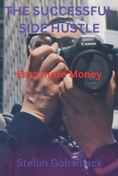 Paperback The successful side hustle: Earn more money Book