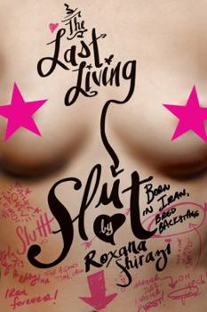 Paperback The Last Living Slut: Born in Iran, Bred Backstage Book