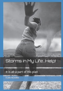 Paperback Storms in My Life...Help!: It is all a part of his plan Book