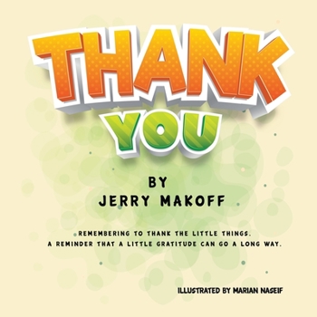 Thank You: Remembering to Thank the Little Things. A Reminder that a Little Gratitude Can Go a Long Way