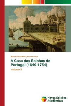 Paperback A Casa das Rainhas de Portugal (1640-1754) [Portuguese] Book